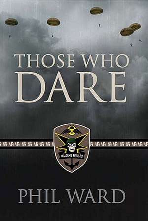 Those Who Dare de Phil Ward