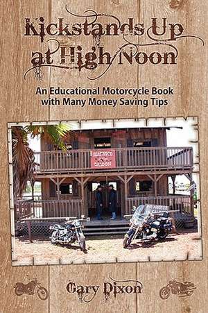 Kickstands Up at High Noon de Gary Dixon