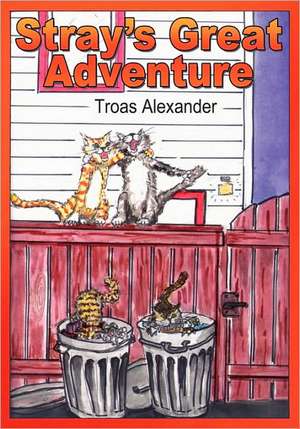 Stray's Great Adventure de Troas James Alexander
