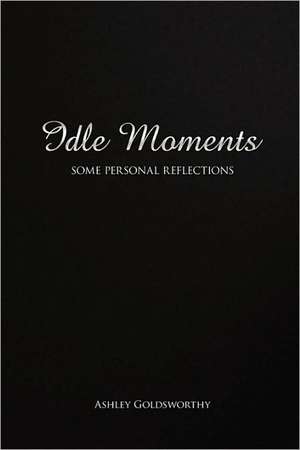 Idle Moments de Ashley Goldsworthy