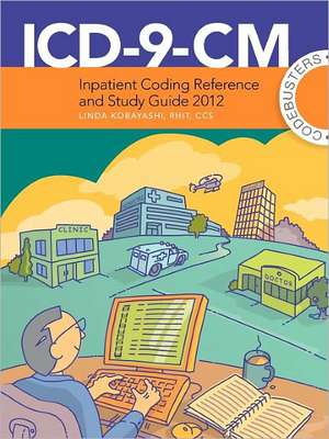 ICD-9-CM Inpatient Coding Reference and Study Guide de BA RHIT CCS Linda Kobayashi