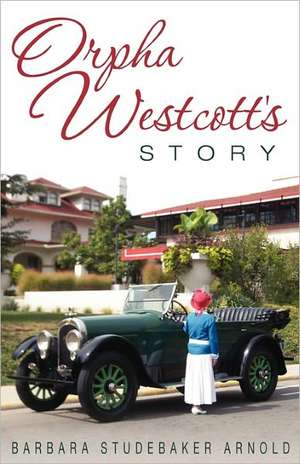 Orpha Westcott's Story de Barbara Studebaker Arnold