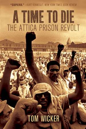 A Time To Die: The Attica Prison Revolt de Tom Wicker