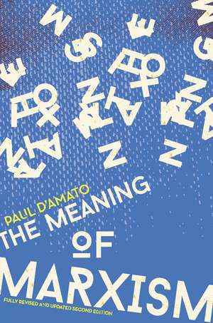 Meaning Of Marxism 2nd Edition de Paul D'Amato