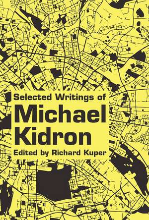 Selected Writings Of Michael Kidron de Michael Kidron