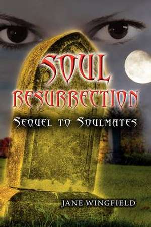 Soul Resurrection de Jane Wingfield