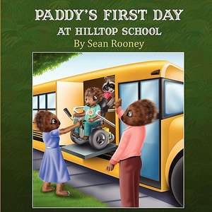 Paddy's First Day at Hilltop School: Where Is Loosey Goosey? de Sean Rooney