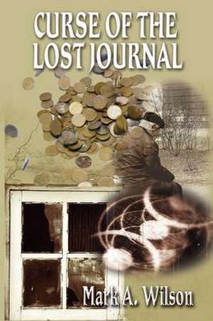 Curse of the Lost Journal de Mark A. Wilson