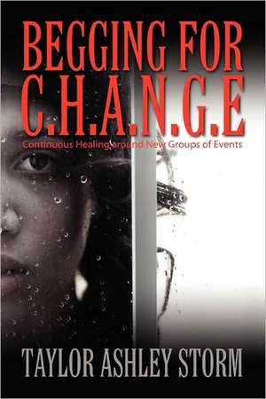 Begging for C.H.A.N.G.E de Taylor Ashley Smith