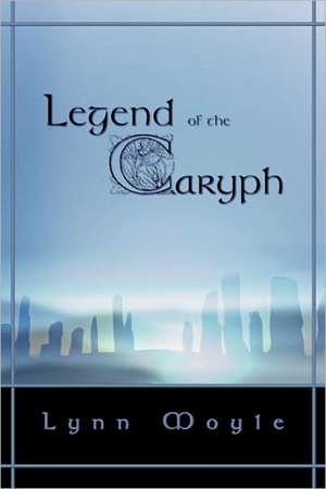 Legend of the Caryph de Lynn Moyle