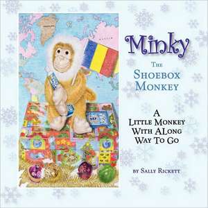 Minky the Shoebox Monkey - A Little Monkey With A Long Way To Go de Sally Rickett