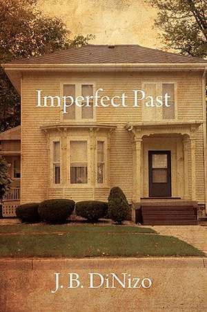 Imperfect Past de J. B. Dinizo