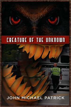 Creature of the Unknown de John Michael Patrick