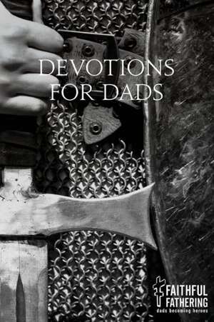 Devotions for Dads de Rick Wertz