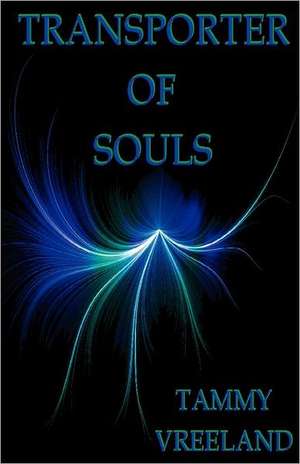 Transporter of Souls de Tammy Vreeland