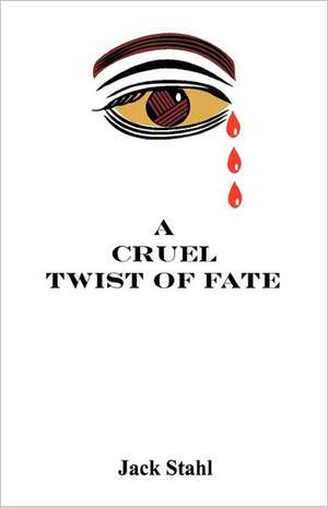 A Cruel Twist of Fate de Jack Stahl