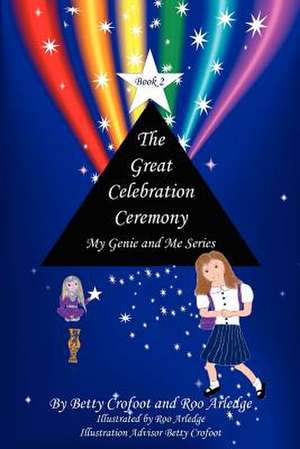 The Great Celebration Ceremony - My Genie and Me Series Book 2 de Betty Crofoot