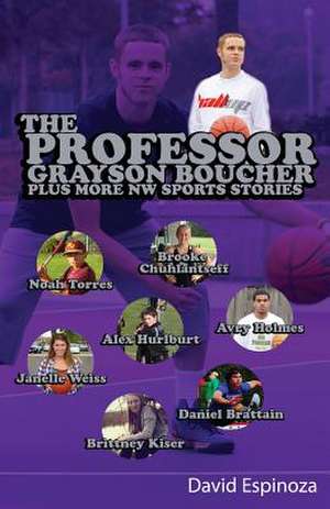 The Professor - Grayson Boucher Plus More NW Sports Stories de David Espinoza