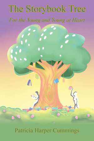 The Storybook Tree - For the Young and Young at Heart de Patricia Harper Cummings