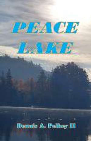 Peace Lake de Dennis A. Pelkey