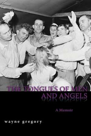 The Tongues of Men and Angels de Wayne Gregory