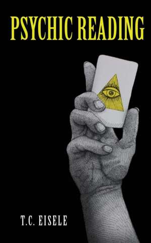 Psychic Reading de T. C. Eisele