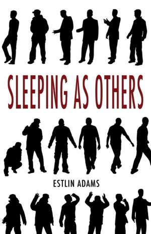 Adams, E: SLEEPING AS OTHERS