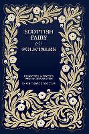 Scottish Fairy and Folk Tales de George Douglas