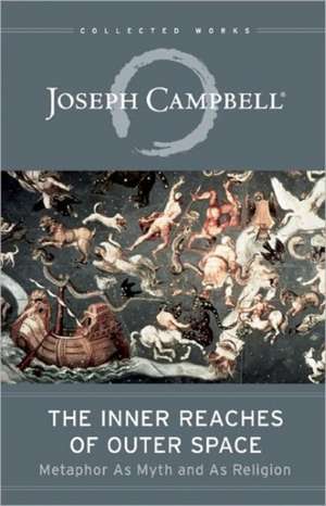 The Inner Reaches of Outer Space de Joseph Campbell