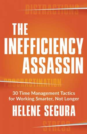 The Inefficiency Assassin de Helene Segura