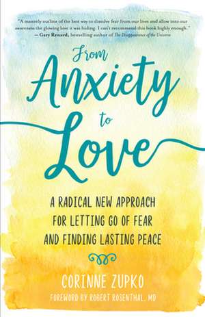 From Anxiety to Love de Corinne Zupko