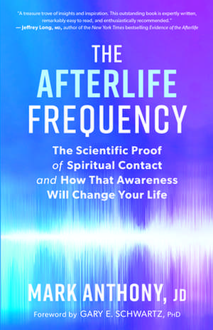 The Afterlife Frequency de Mark Anthony