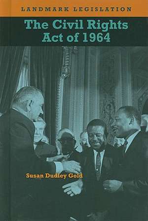 The Civil Rights Act of 1964 de Susan Dudley Gold