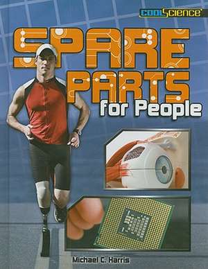 Spare Parts for People de Michael C. Harris