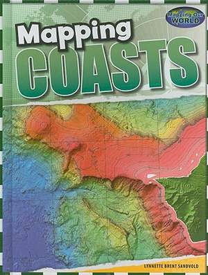 Mapping Coasts de Lynnette Brent Sandvold