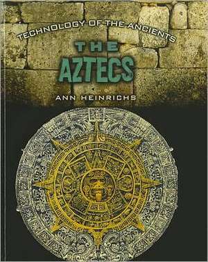 The Aztecs de Ann Heinrichs