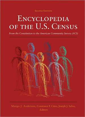 Encyclopedia of the U.S. Census: From the Constitution to the American Community Survey de Constance F. Citro