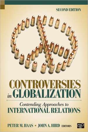 Controversies in Globalization: Contending Approaches to International Relations de Peter M. Haas