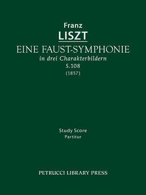 Eine Faust-Symphonie, S.108: Study Score de Franz Liszt