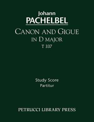 Canon and Gigue in D Major, T 337 - Study Score: 2 - Vocal Score de Johann Pachelbel