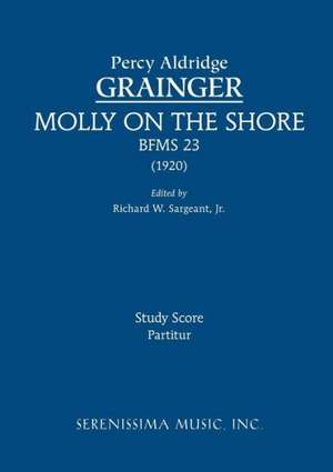 Molly on the Shore, Bfms 23: Study Score de Percy Aldridge Grainger