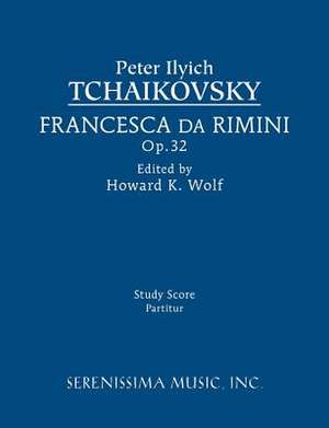 Francesca Da Rimini, Op.32: Study Score de Peter Ilyich Tchaikovsky