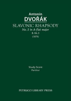 Slavonic Rhapsody in A-Flat Major, B.86.3: Study Score de Antonin Dvorak