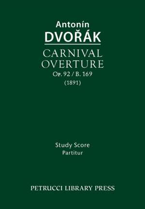 Carnival Overture, Op.92 / B.169 de Antonin Dvorak