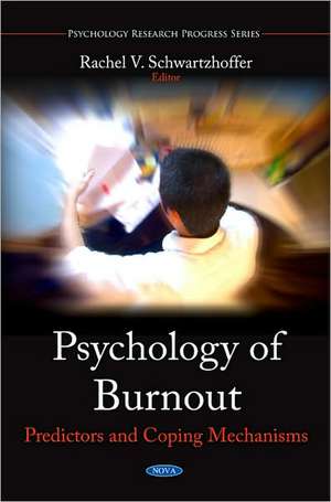 Psychology of Burnout: Predictors & Coping Mechanisms de Rachel V Schwartzhoffer