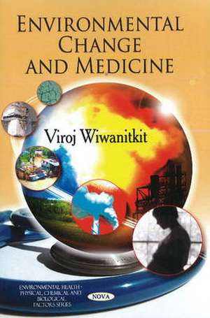 Environmental Change & Medicine de Viroj Wiwanitkit