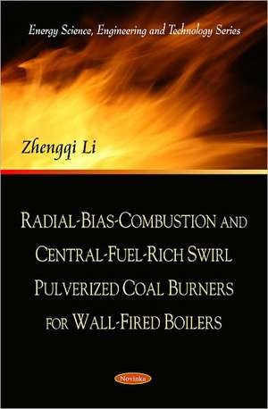 Radial-Bias-Combustion and Central-Fuel-Rich Swirl Pulverized Coal Burners for Wall-Fired Boilers de Zhengqi Li