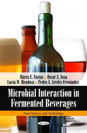 Microbial Interaction in Fermented Beverages de Marta E. Farias