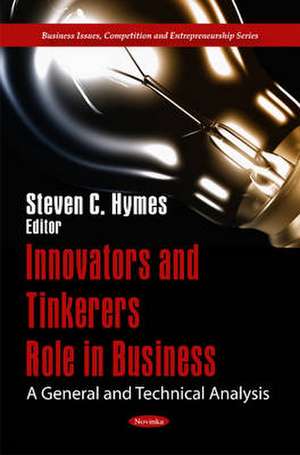 Innovators and Tinkerers Role in Business de Steven C. Hymes