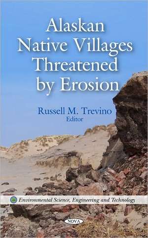 Alaskan Native Villages Threatened by Erosion de Russell M. Trevino